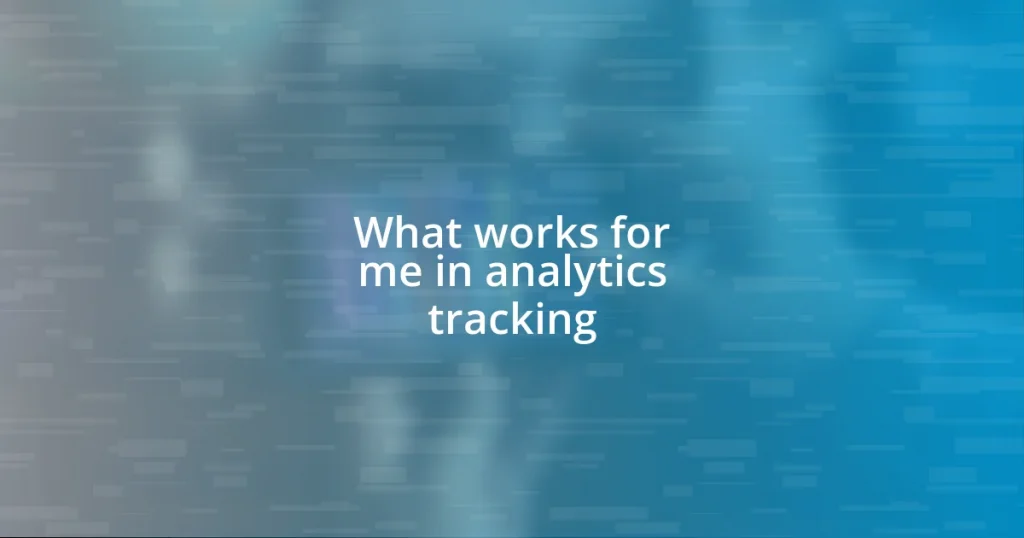 What works for me in analytics tracking