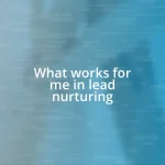 What works for me in lead nurturing