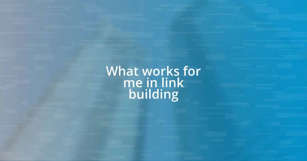 What works for me in link building