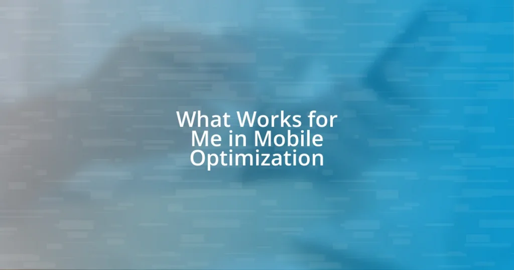 What Works for Me in Mobile Optimization