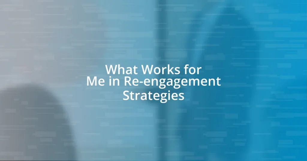 What Works for Me in Re-engagement Strategies