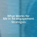 What Works for Me in Re-engagement Strategies