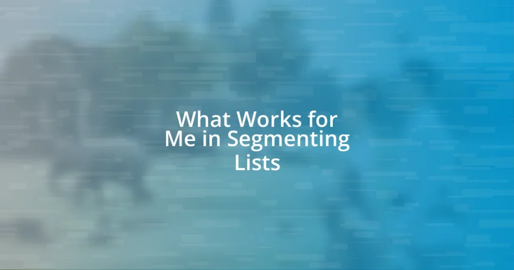 What Works for Me in Segmenting Lists