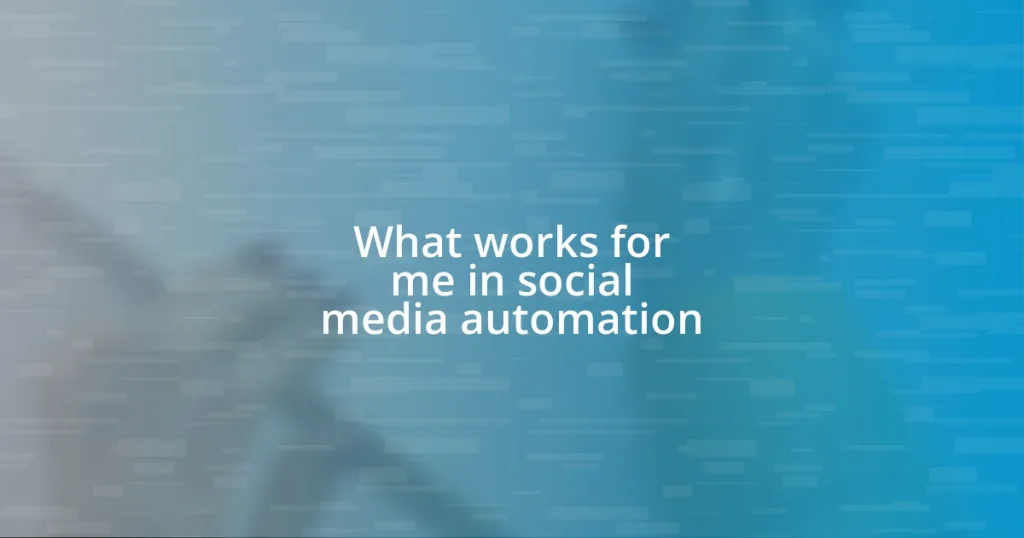 What works for me in social media automation