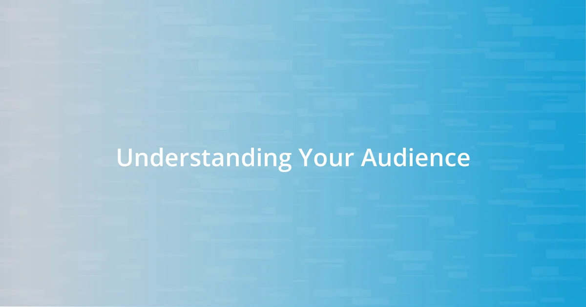 Understanding Your Audience