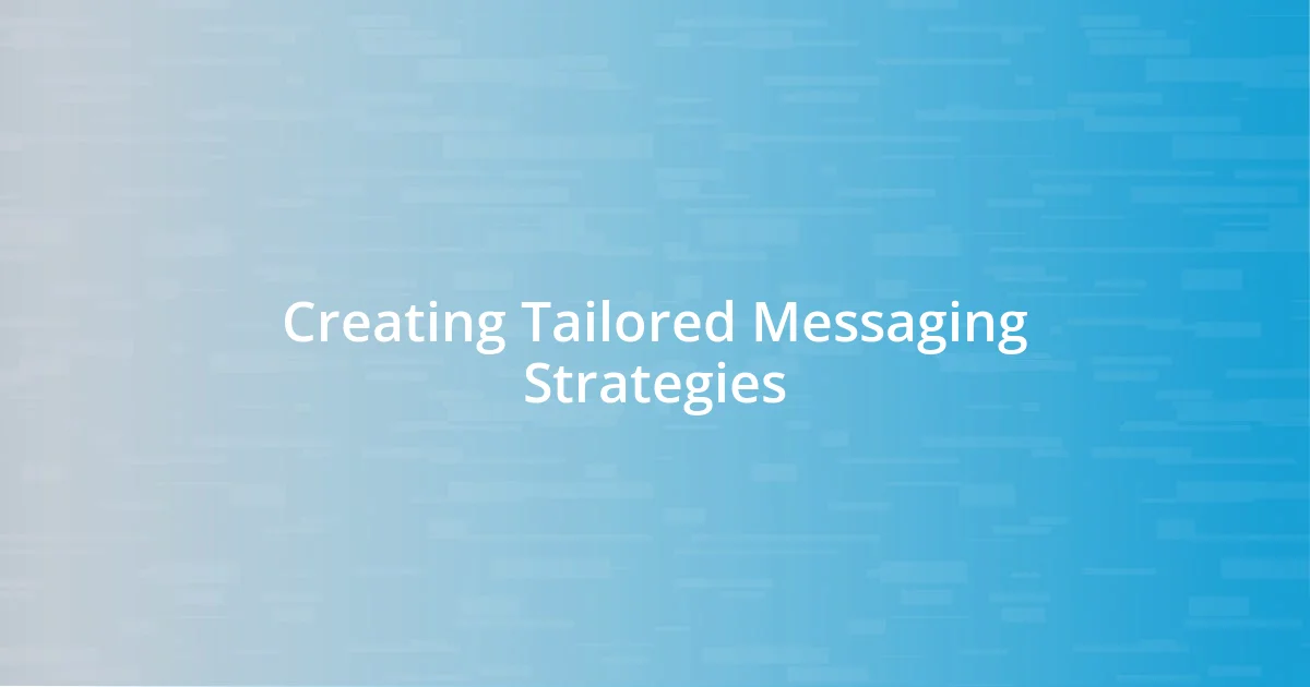 Creating Tailored Messaging Strategies