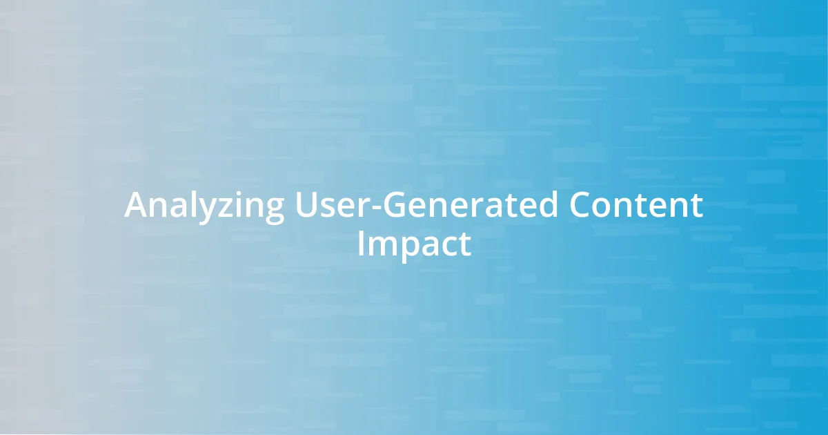 Analyzing User-Generated Content Impact