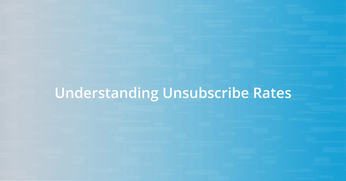 Understanding Unsubscribe Rates