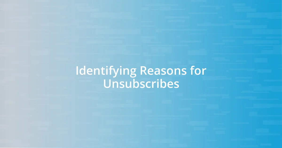 Identifying Reasons for Unsubscribes