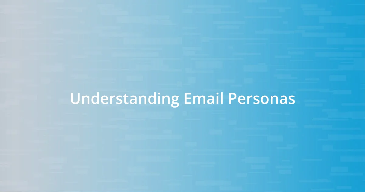 Understanding Email Personas