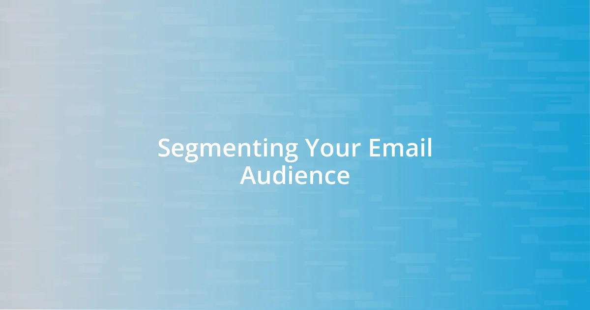 Segmenting Your Email Audience