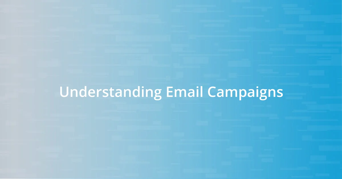 Understanding Email Campaigns