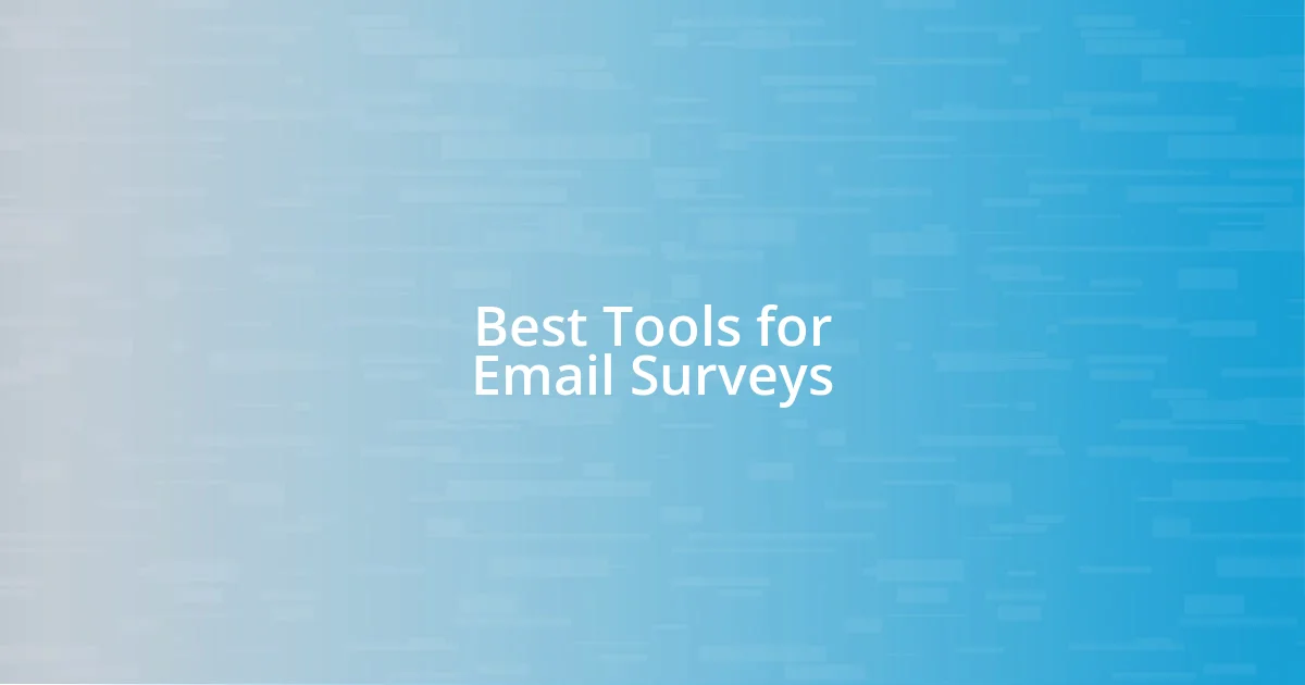 Best Tools for Email Surveys