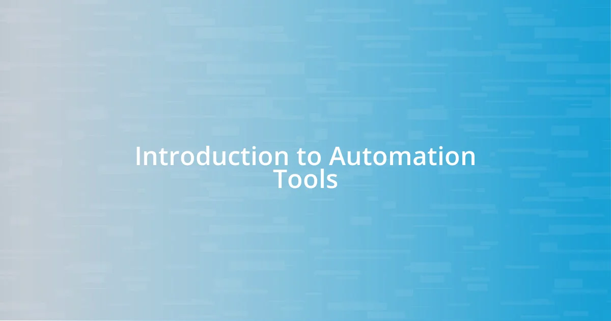 Introduction to Automation Tools