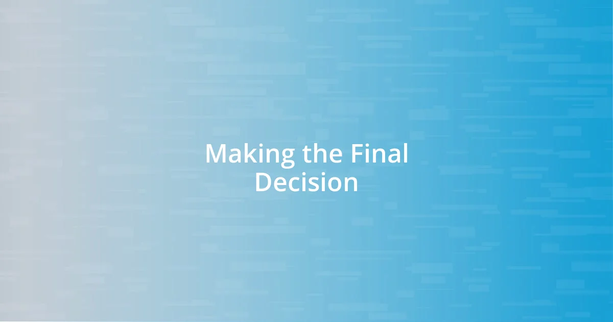 Making the Final Decision