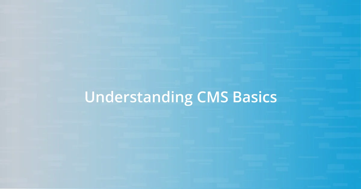 Understanding CMS Basics