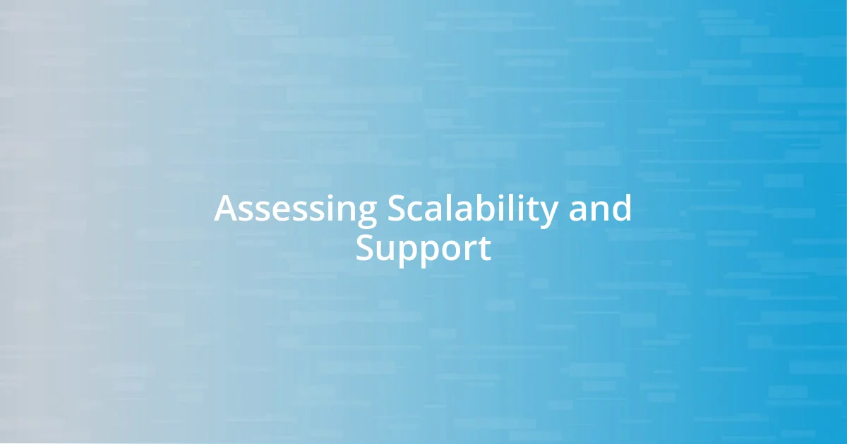 Assessing Scalability and Support