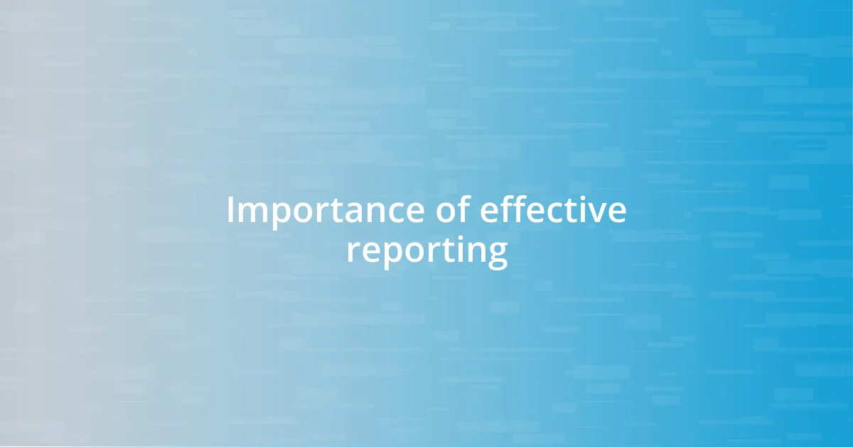 Importance of effective reporting