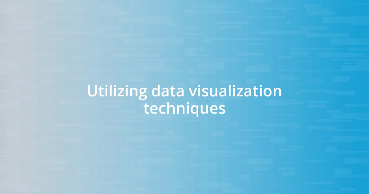 Utilizing data visualization techniques