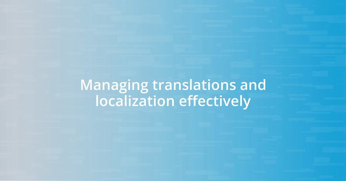 Managing translations and localization effectively