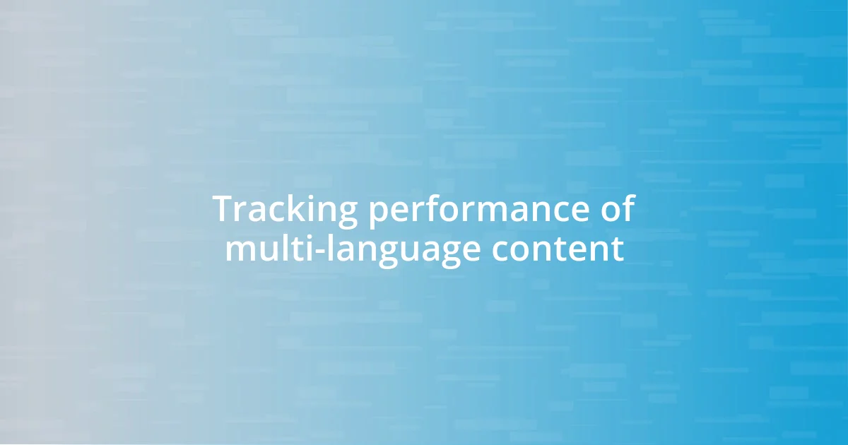 Tracking performance of multi-language content