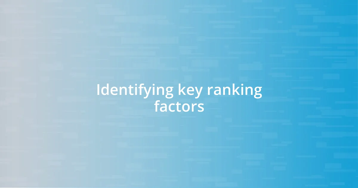 Identifying key ranking factors