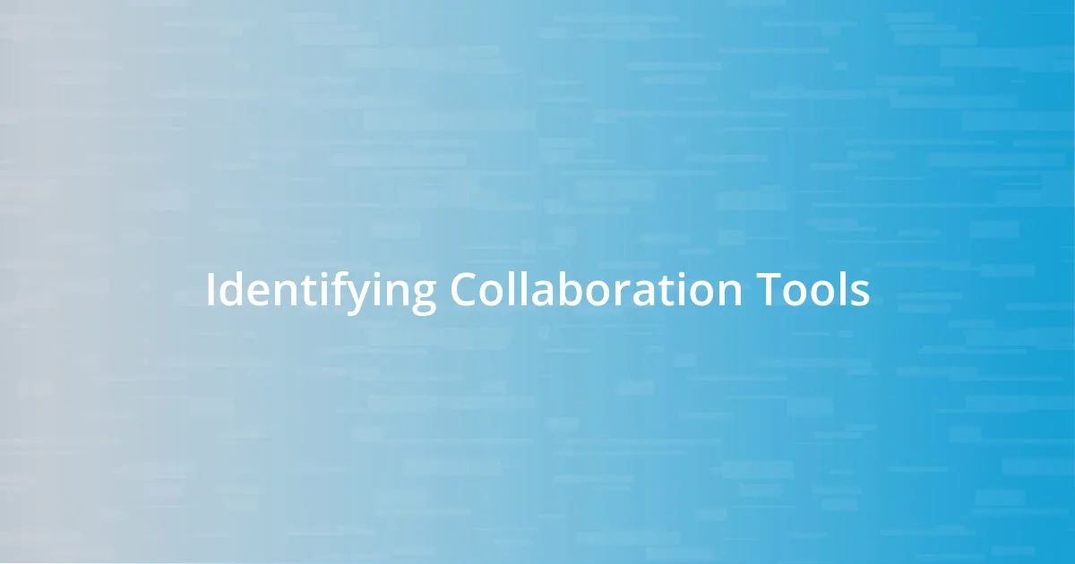 Identifying Collaboration Tools