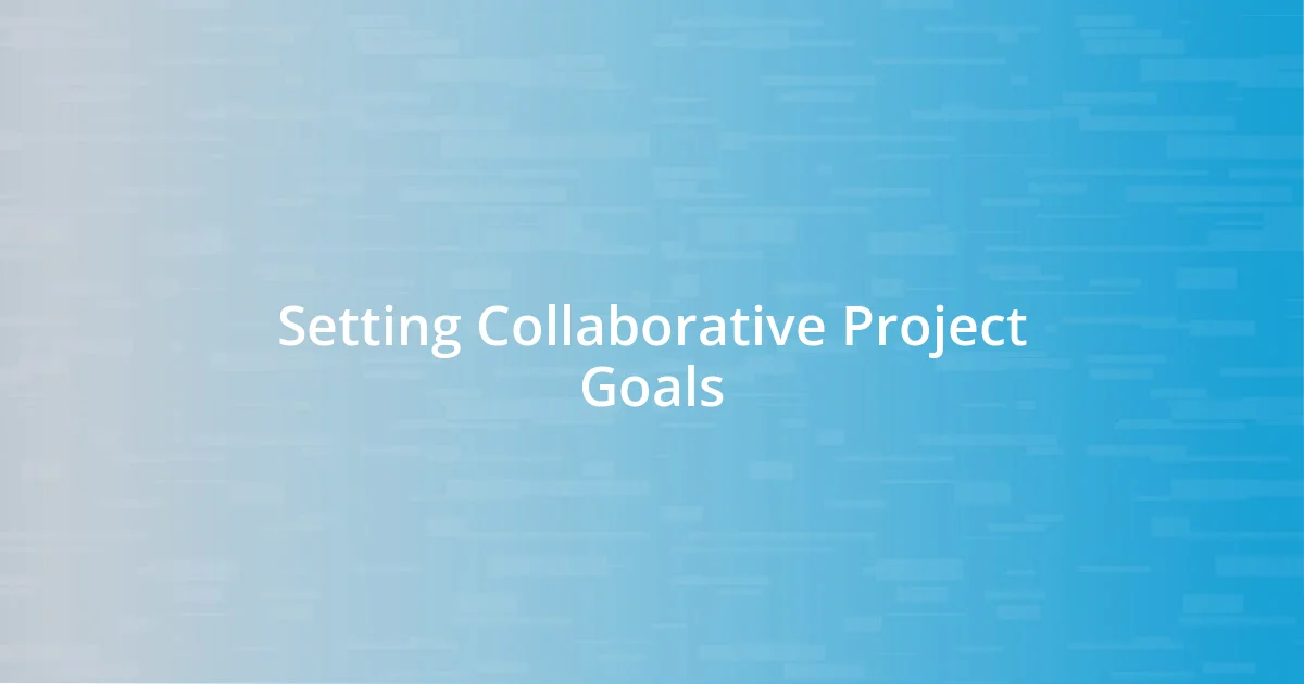 Setting Collaborative Project Goals