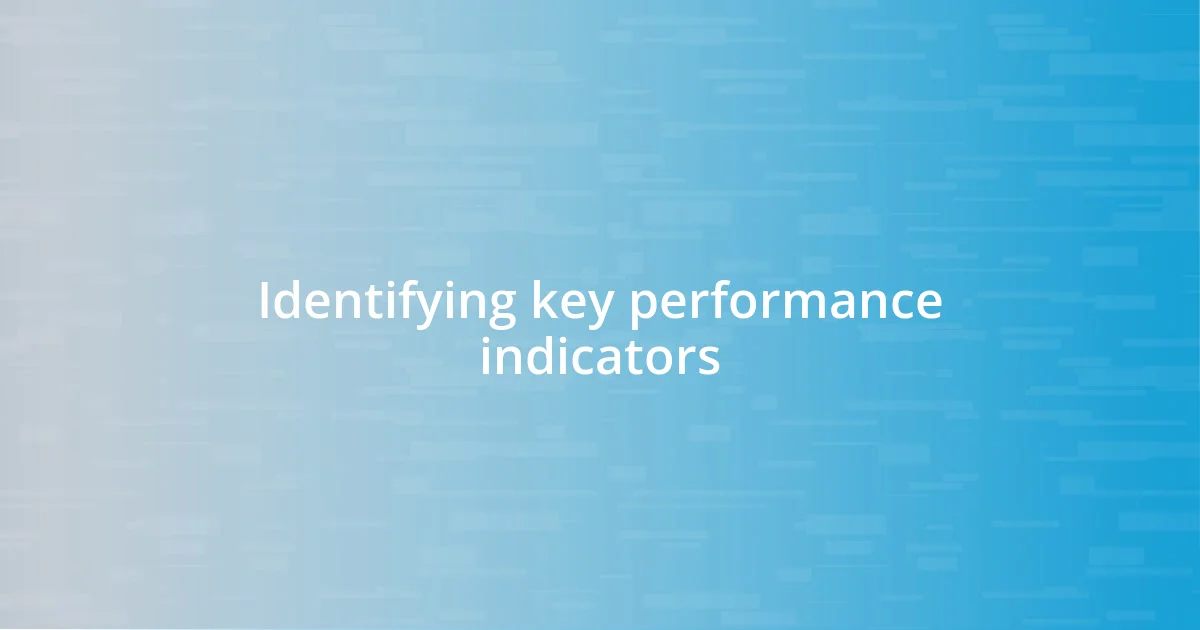 Identifying key performance indicators