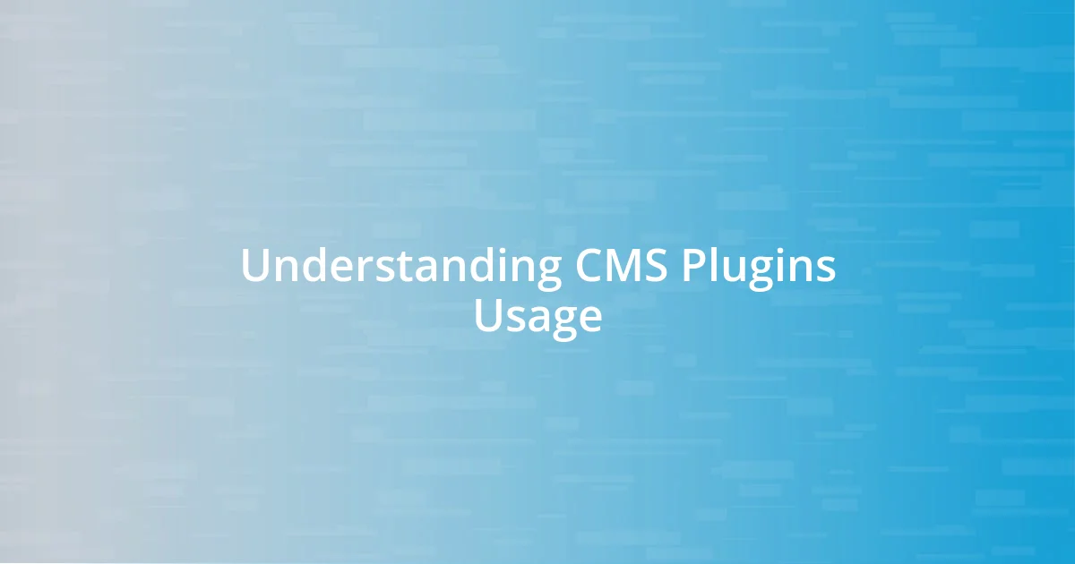 Understanding CMS Plugins Usage