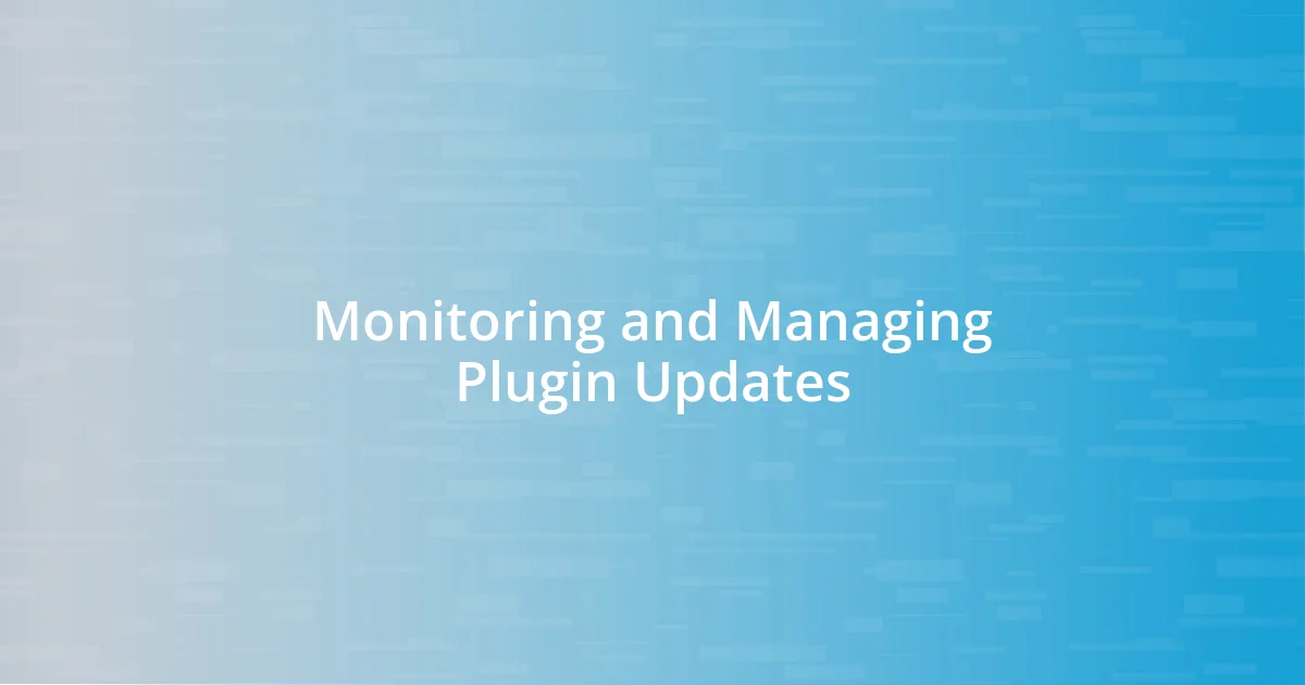 Monitoring and Managing Plugin Updates