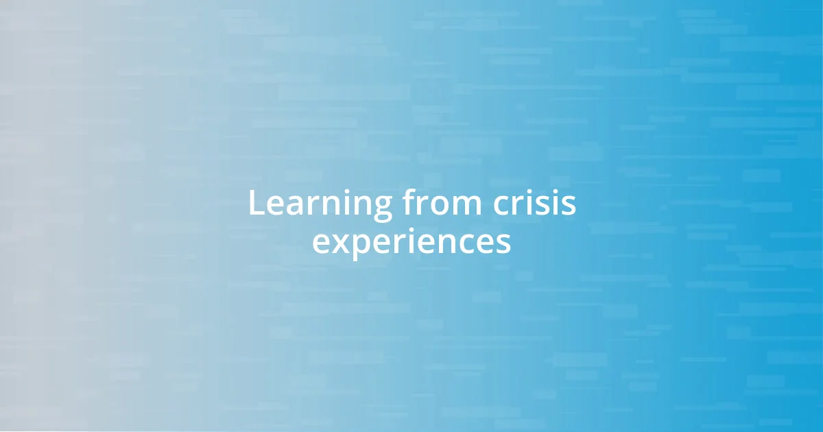 Learning from crisis experiences