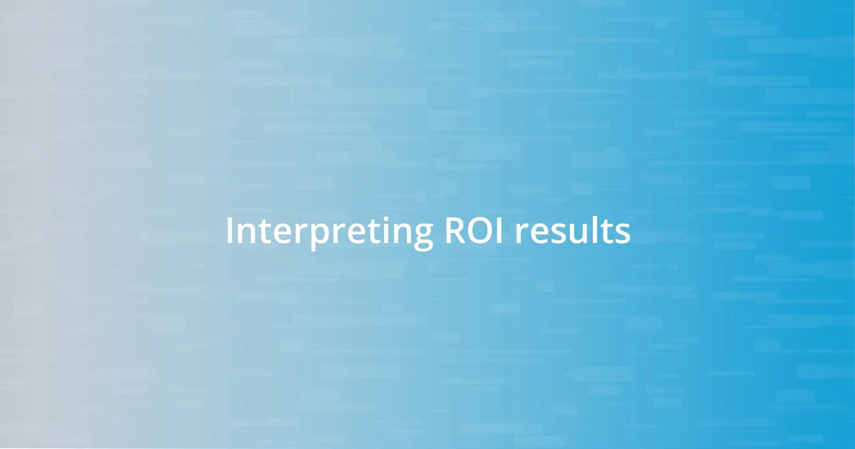 Interpreting ROI results