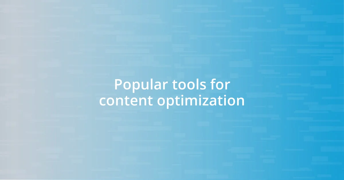 Popular tools for content optimization