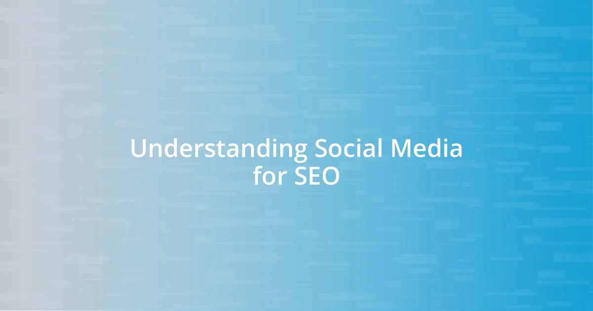 Understanding Social Media for SEO