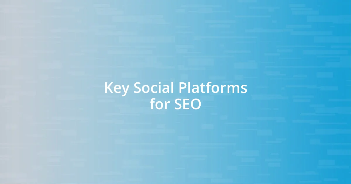 Key Social Platforms for SEO