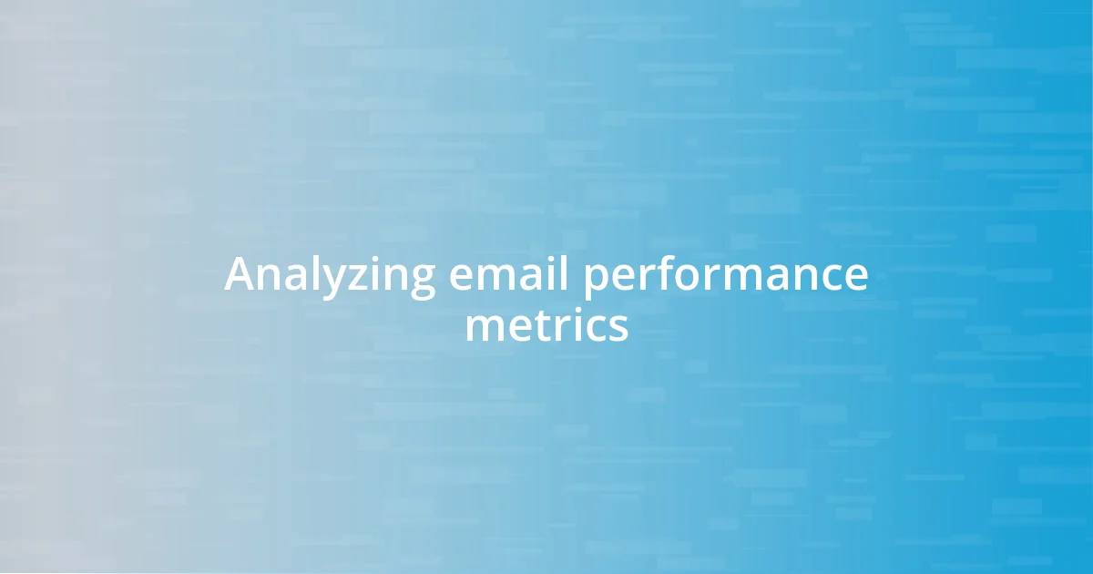 Analyzing email performance metrics