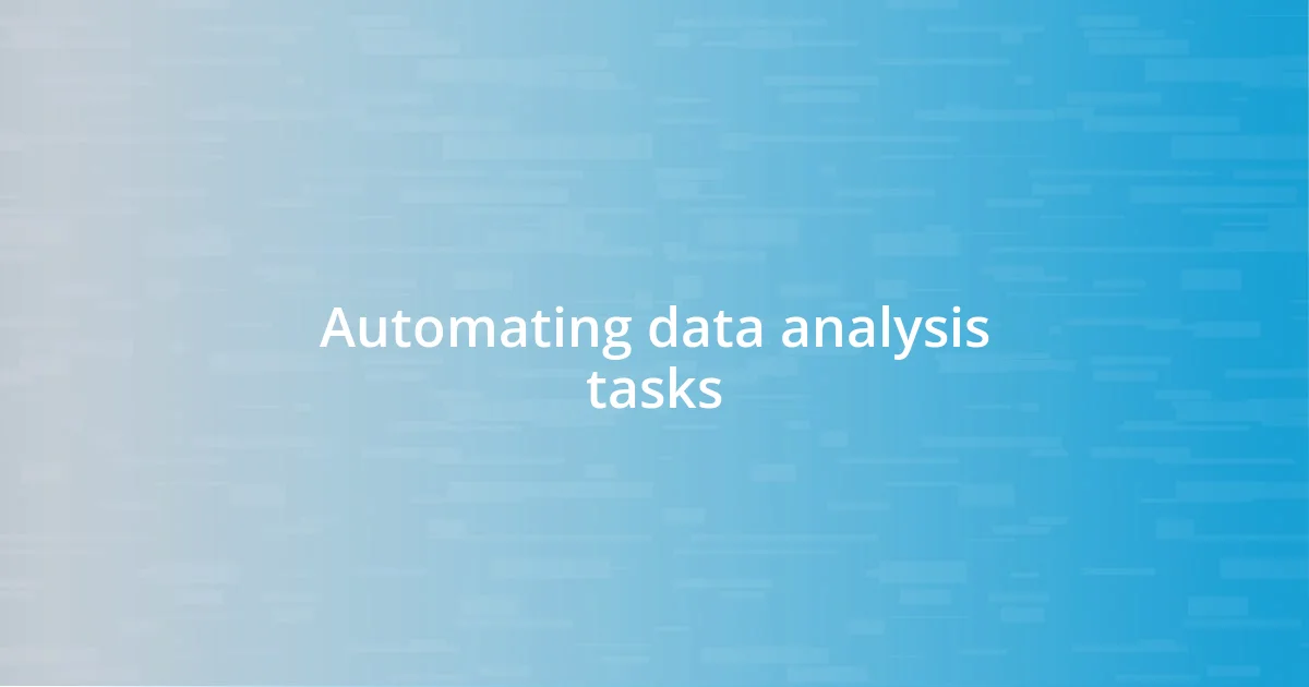 Automating data analysis tasks