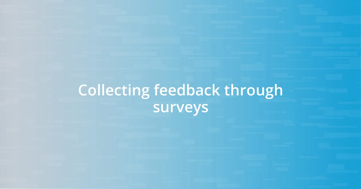 Collecting feedback through surveys