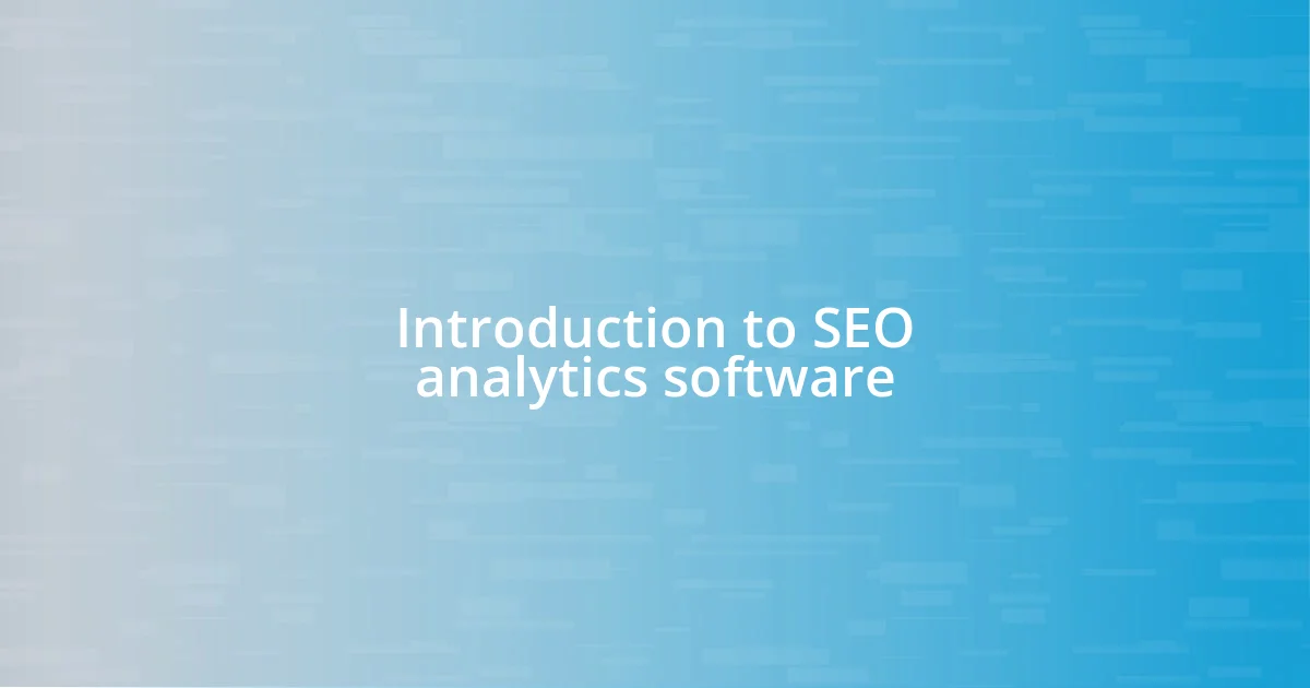 Introduction to SEO analytics software