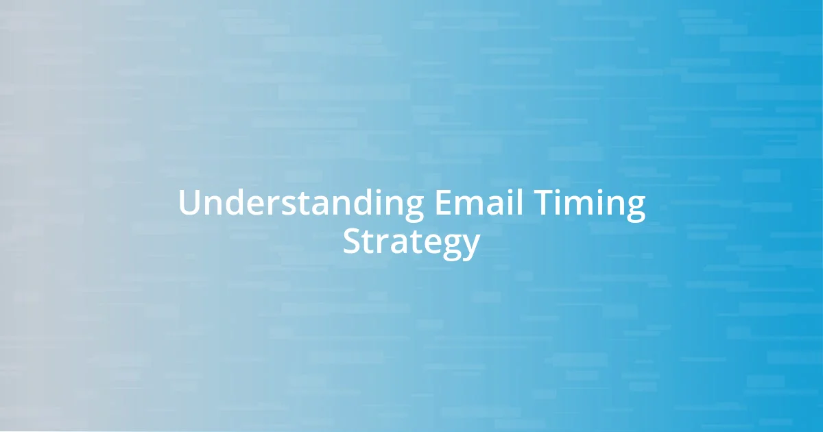 Understanding Email Timing Strategy