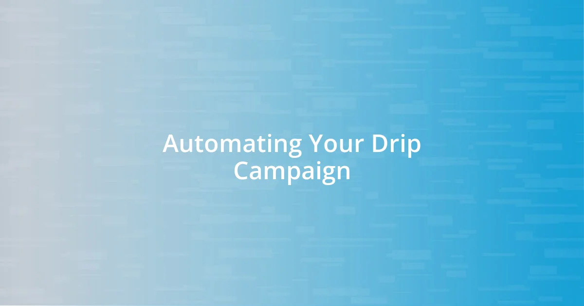 Automating Your Drip Campaign