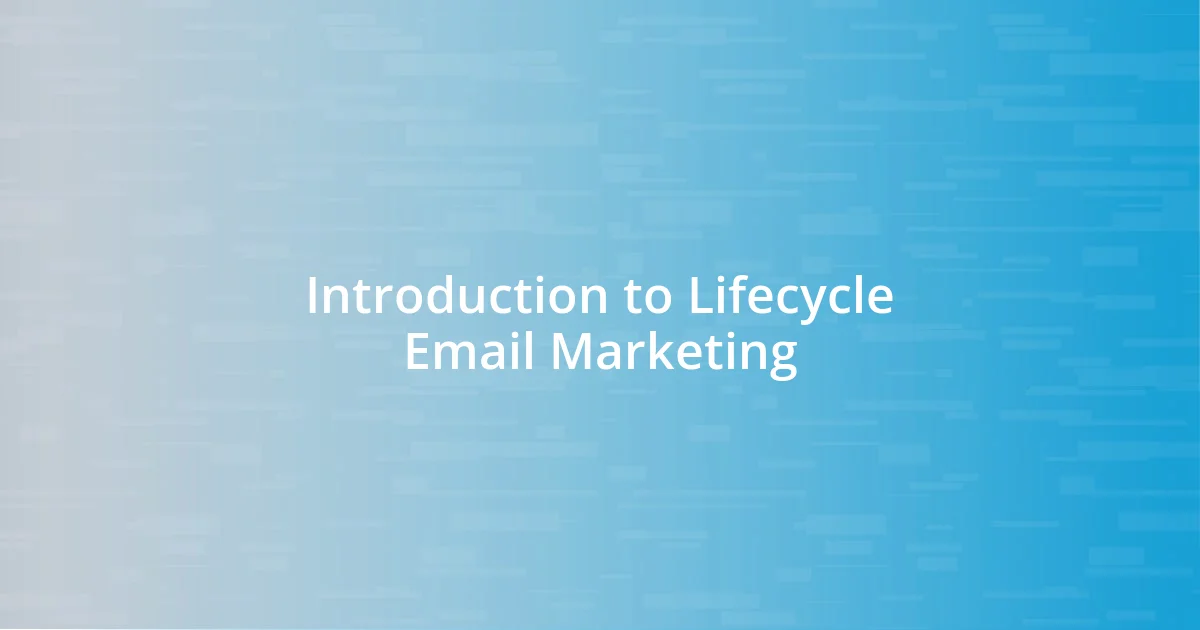 Introduction to Lifecycle Email Marketing