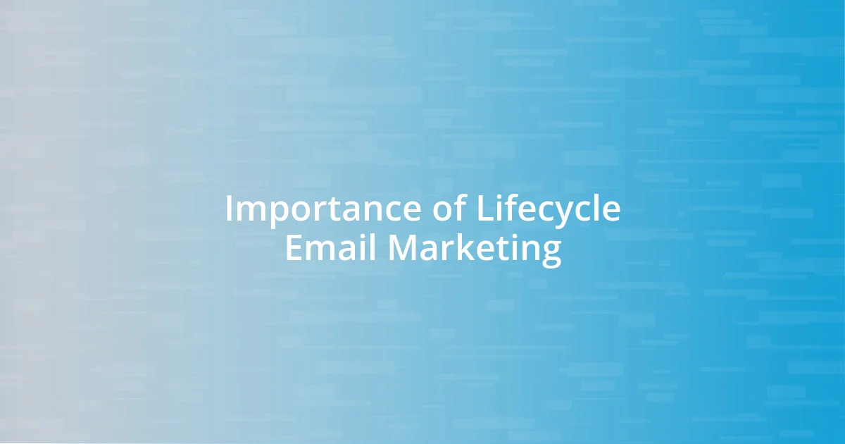 Importance of Lifecycle Email Marketing