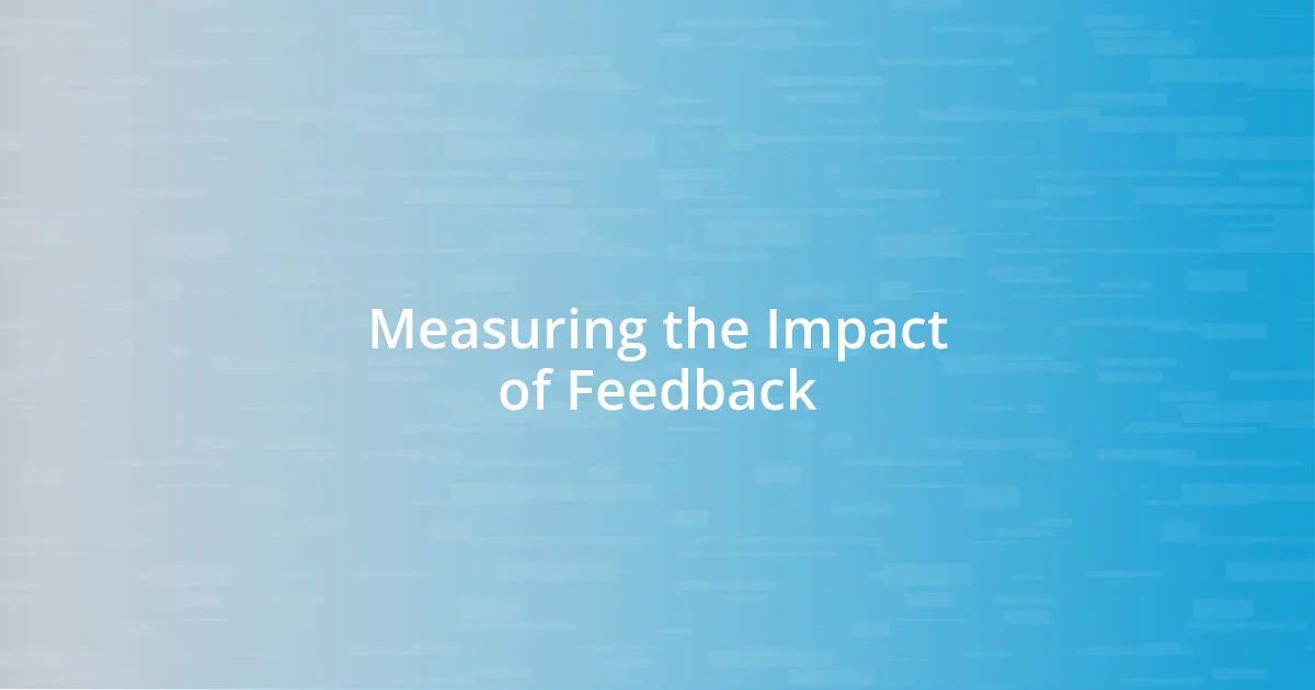 Measuring the Impact of Feedback