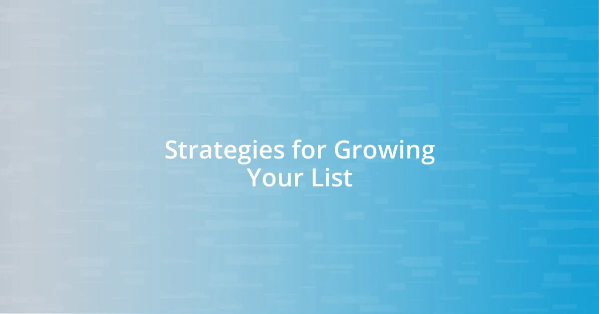 Strategies for Growing Your List