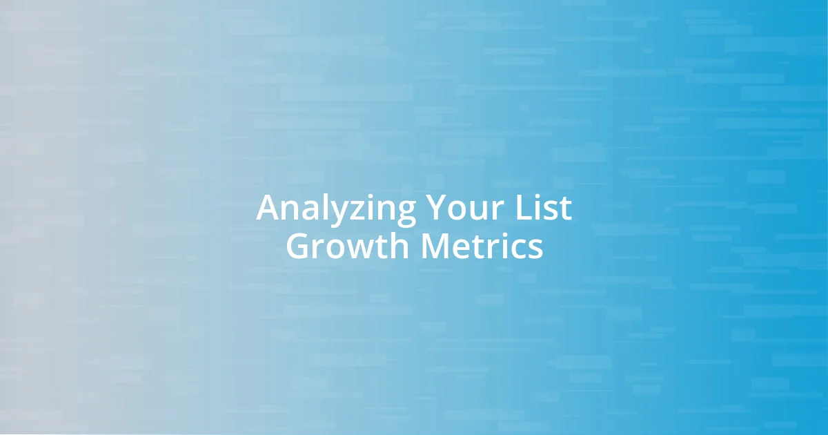 Analyzing Your List Growth Metrics