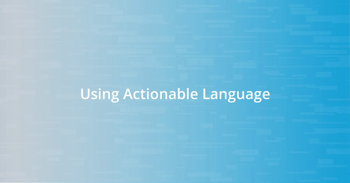 Using Actionable Language