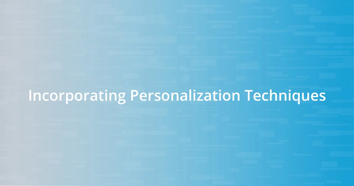 Incorporating Personalization Techniques