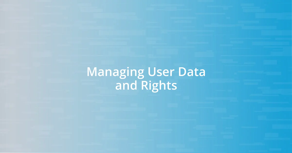 Managing User Data and Rights